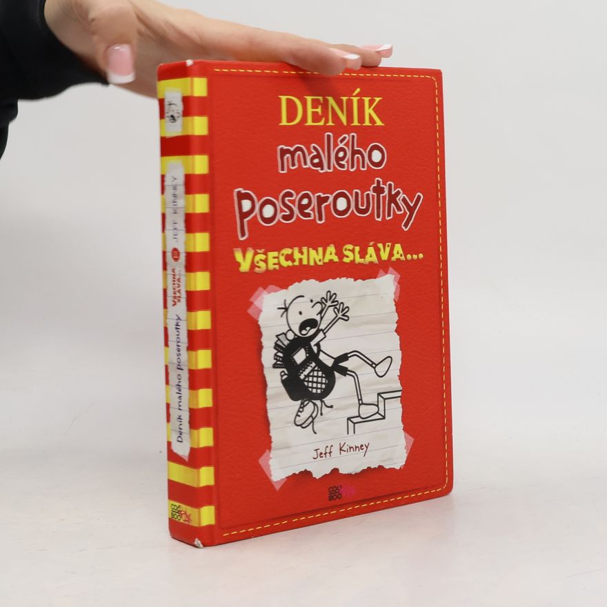 Jeff Kinney Deník malého poseroutky 11. Všechna sláva...