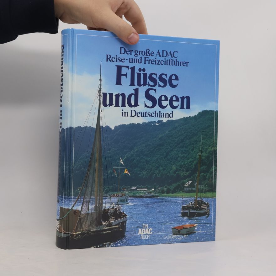 Christine Bonath Der grosse ADAC-Reise- und Freizeitführer Flüsse und Seen in Deutschland