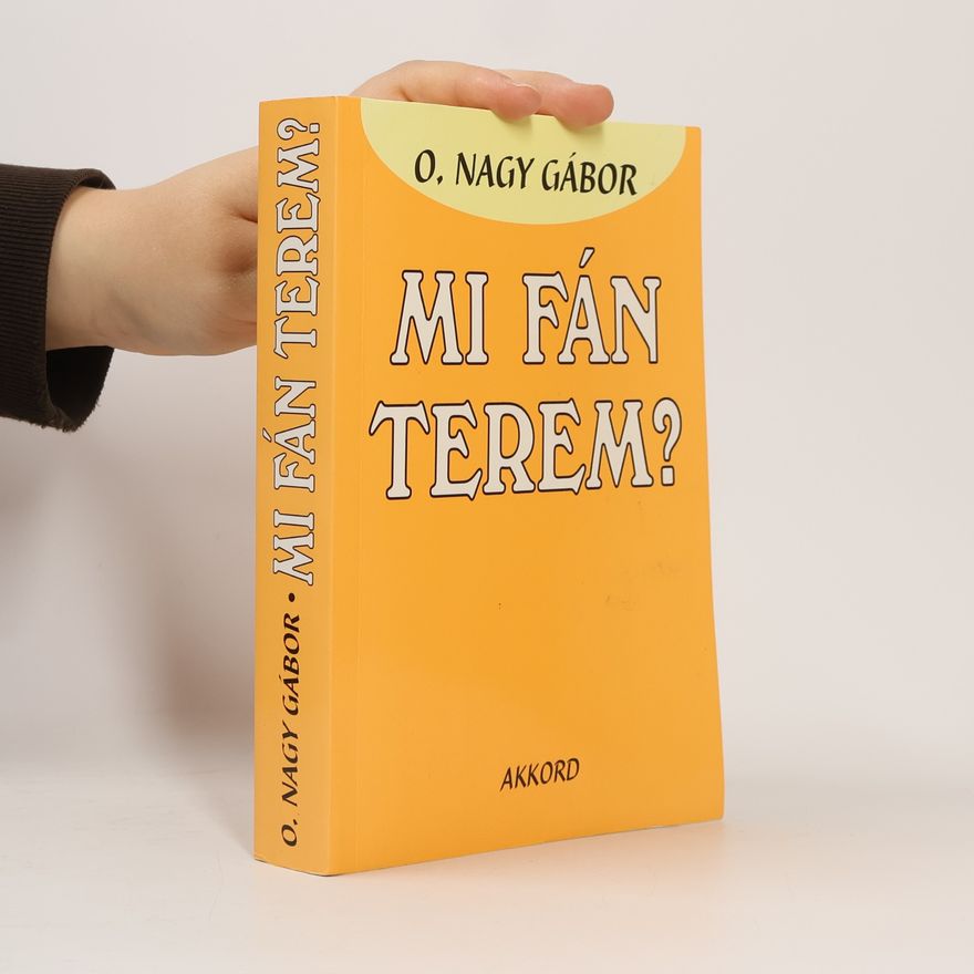 Gábor O. Nagy Mi fán terem?