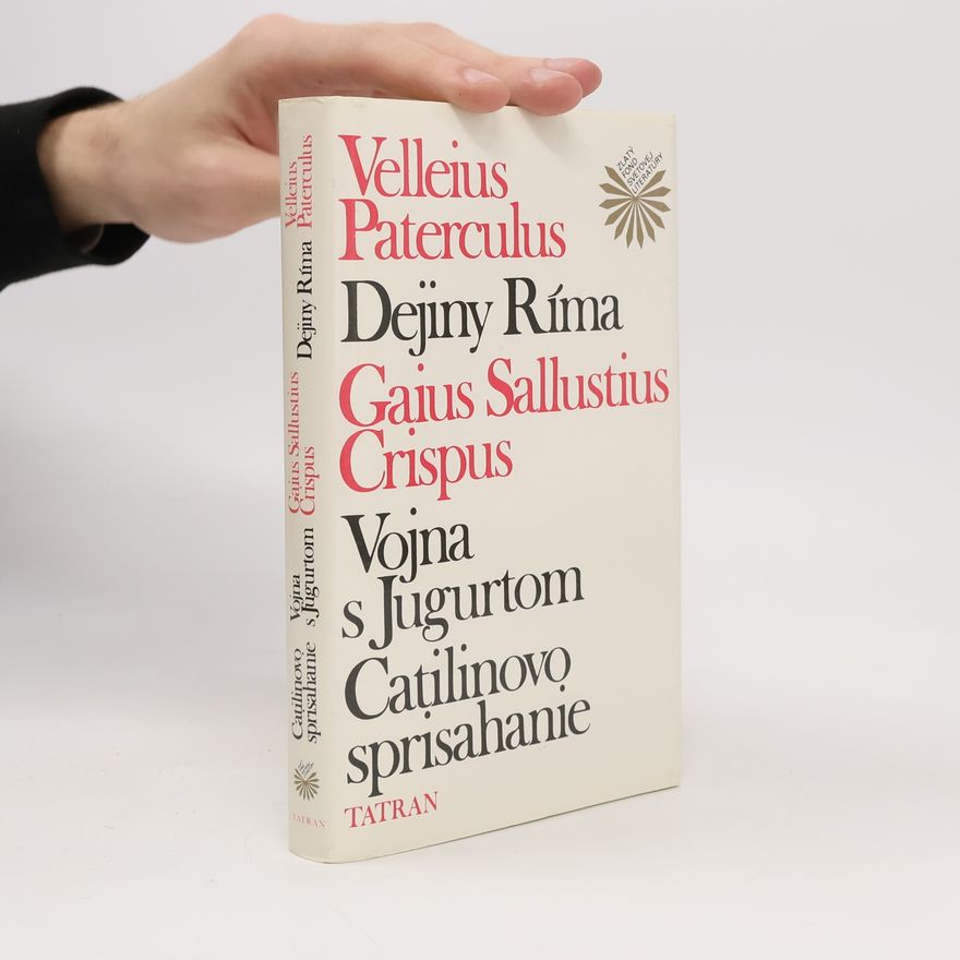 Gaius Sallustius Crispus Dejiny Ríma. Vojna s Jugurtom. Catilinovo sprisahanie