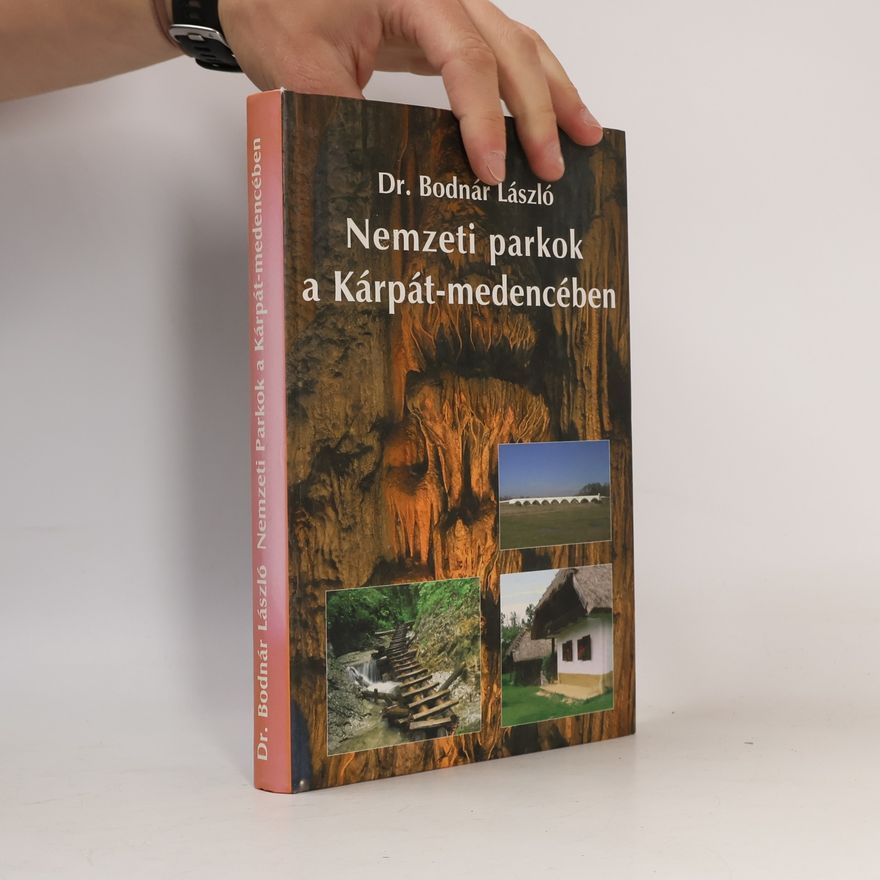 Dr. Bodnár László Nemzeti parkok a Kárpát-medencében