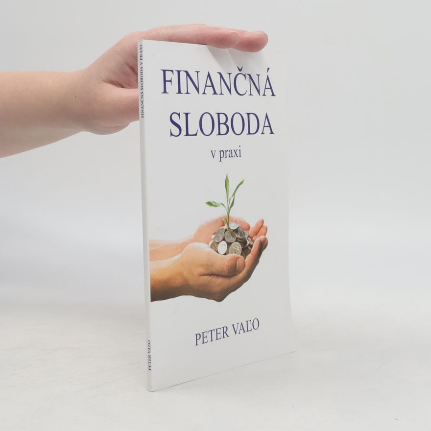Peter Valo Finančná sloboda v praxi