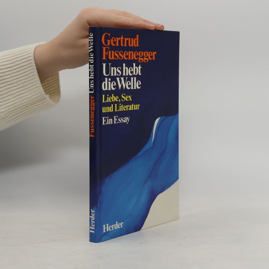 Peter Kodera Uns hebt die Welle : Liebe, Sex und Literatur : ein Essay