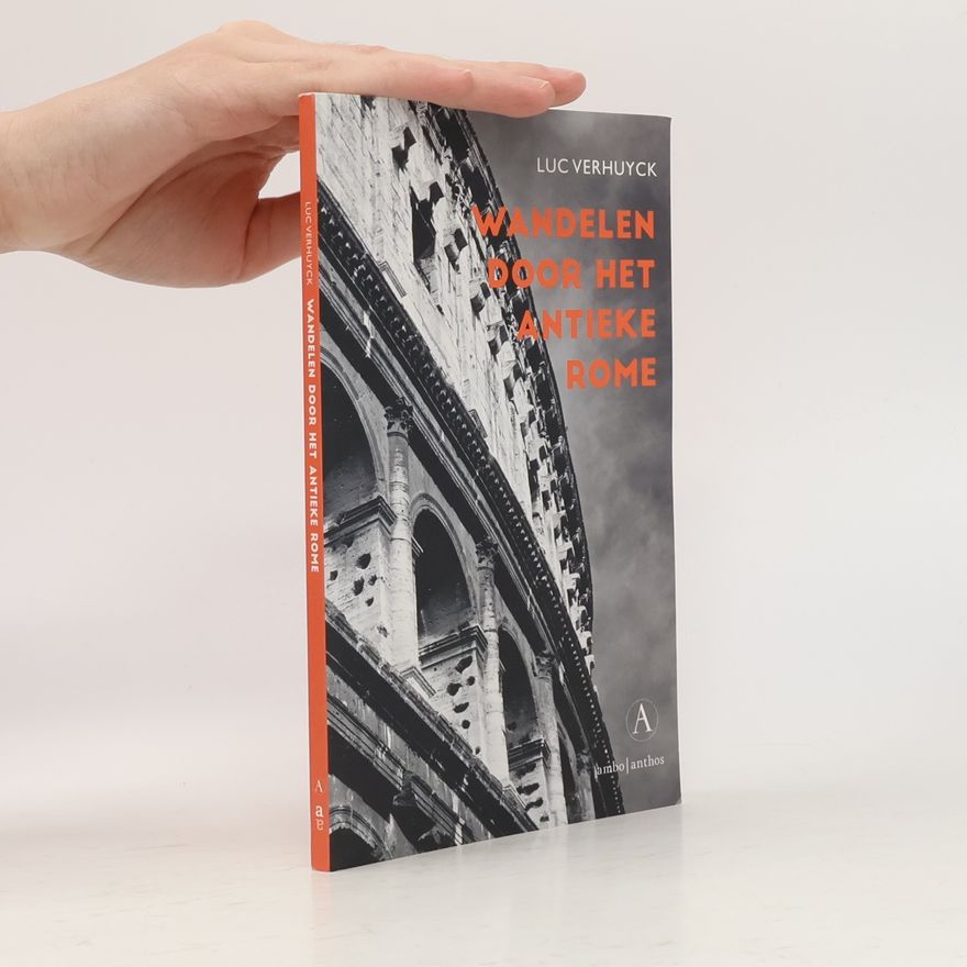 Luc Verhuyck Wandelen door het antieke Rome
