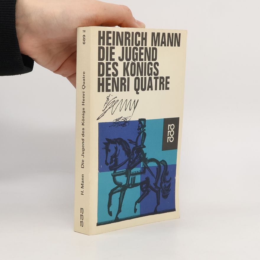 Heinrich Mann Die Jugend des Königs Henri Quatre