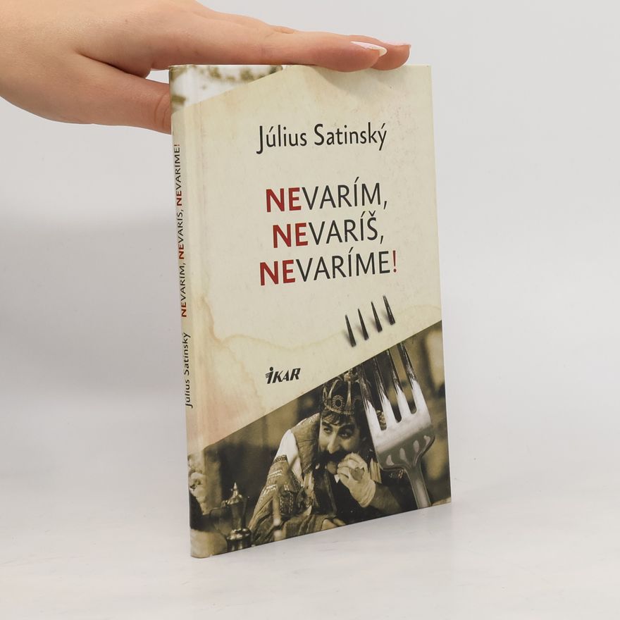 Július Satinský Nevarím, nevaríš, nevaríme!