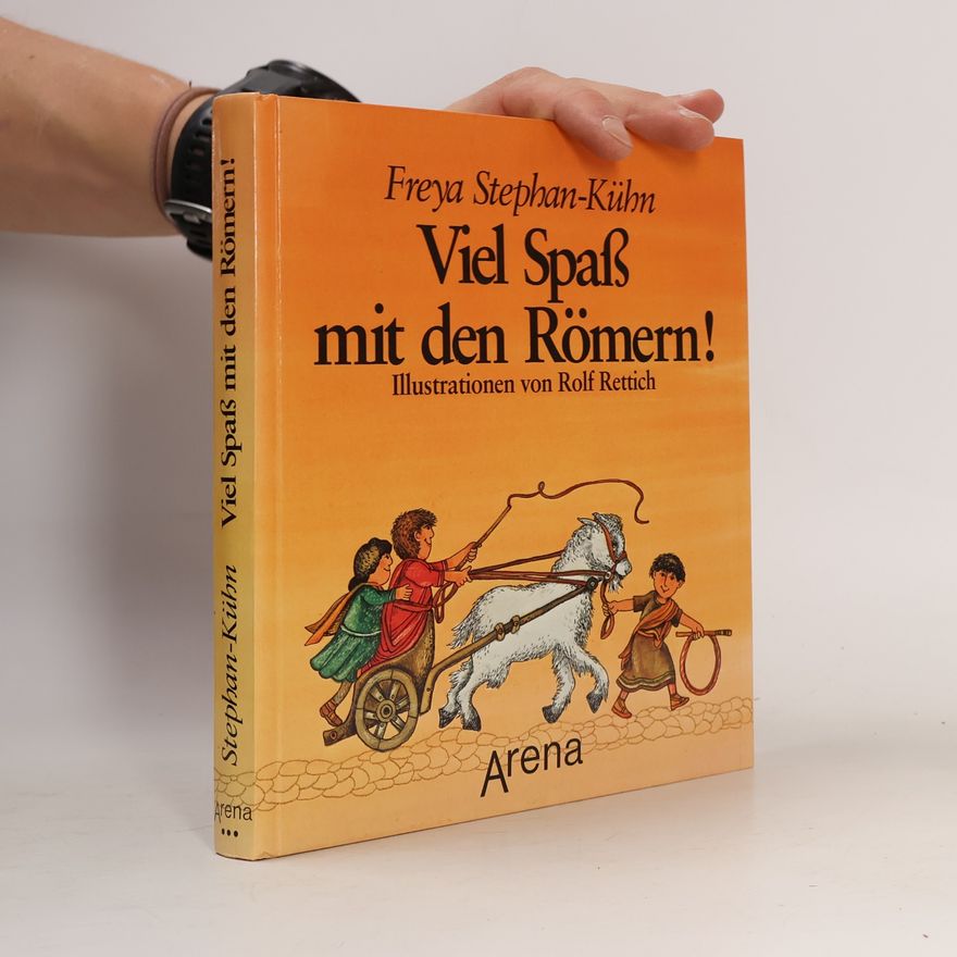 Freya Stephan-Kühn Viel Spass mit den Römern!