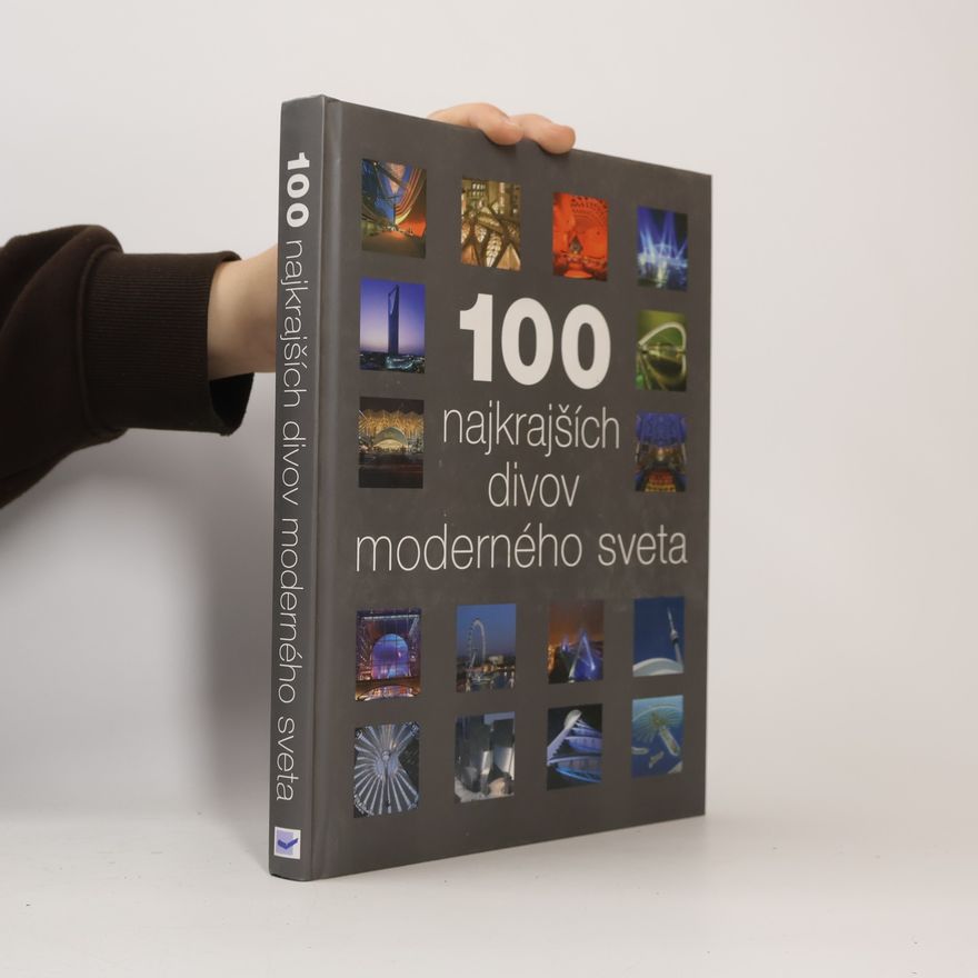 Autorenkollektiv 100 najkrajších divov moderného sveta