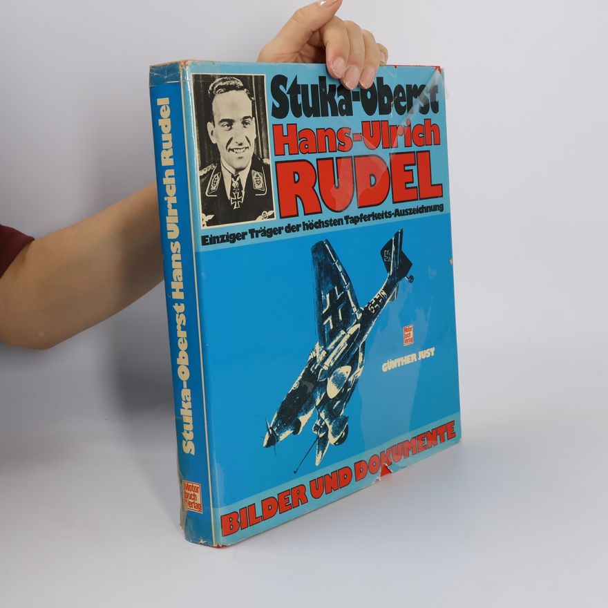 Günther Just Stuka-Oberst Hans-Ulrich Rudel