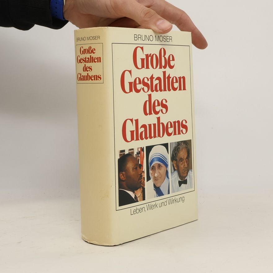 Bruno Moser Große Gestalten des Glaubens