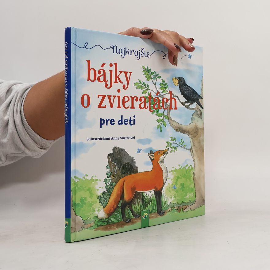 Anne Suess Najkrajšie bájky o zvieratách pre deti