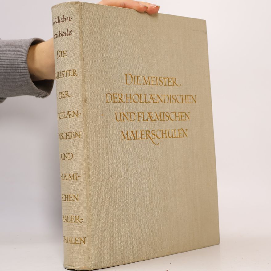 Wilhelm von Bode Die Meister der hollændischen und flæmischen Malerschulen