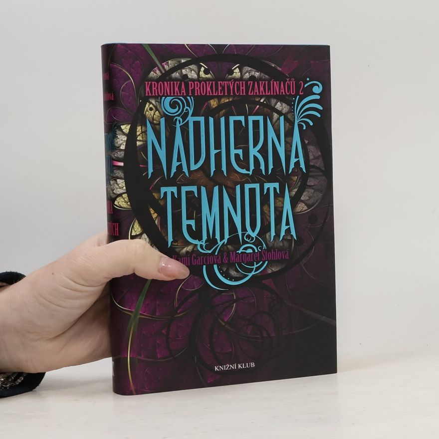 Kami Garcia Kronika prokletých zaklínačů. 2. díl. Nádherná temnota