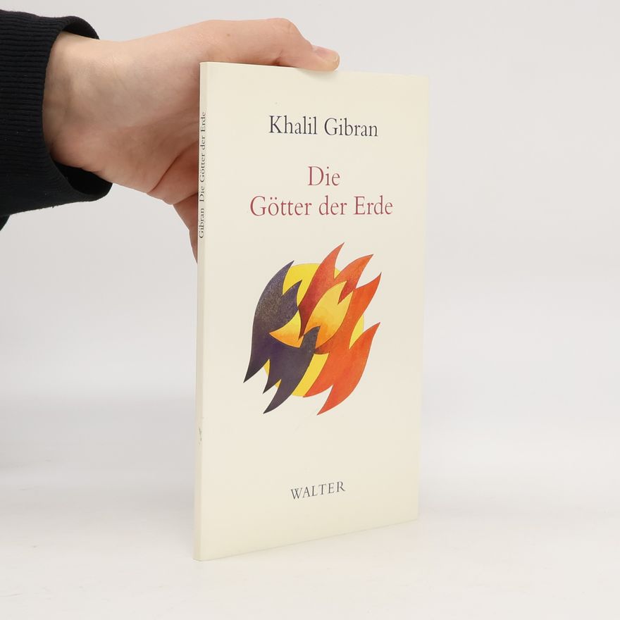 H̱alīl Ǧibrān Die Götter der Erde