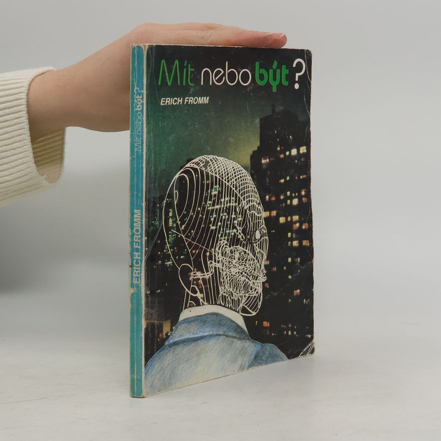 Erich Fromm Mít nebo být?