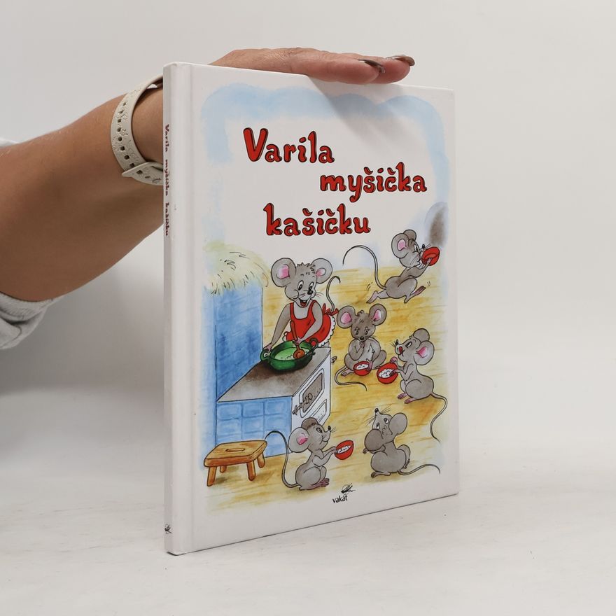 Vladimíra Vopičková Varila myšička kašičku