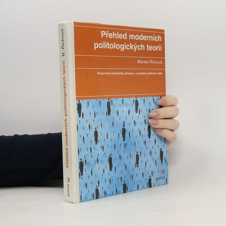 Blanka Říchová Přehled moderních politologických teorií