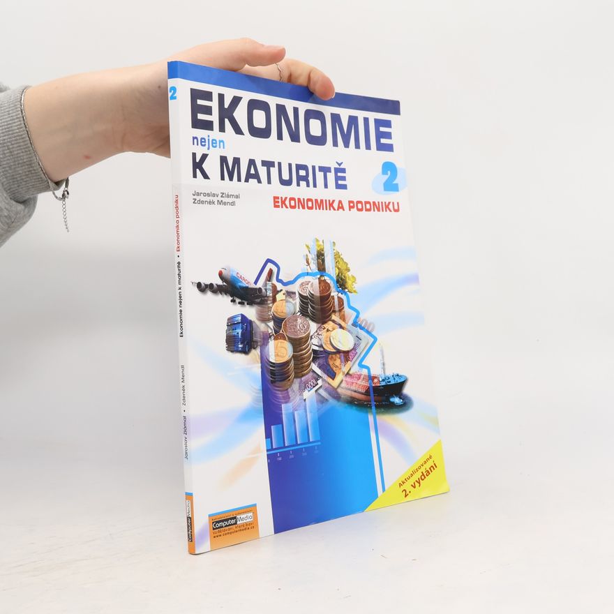 Zdeněk Mendl Ekonomie nejen k maturitě. 2. díl, Ekonomika podniku