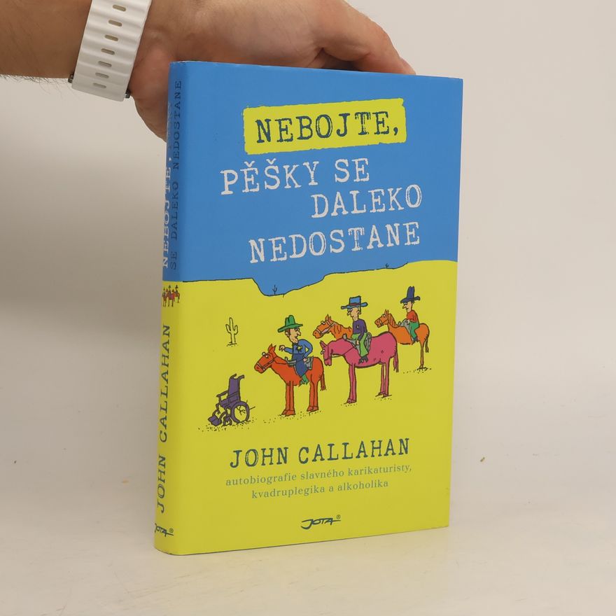 John Callahan Nebojte, pěšky se daleko nedostane