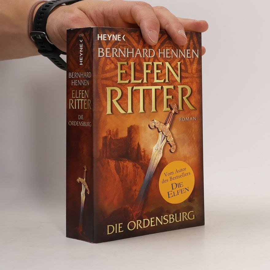 Bernhard Hennen Die Ordensburg: Elfenritter