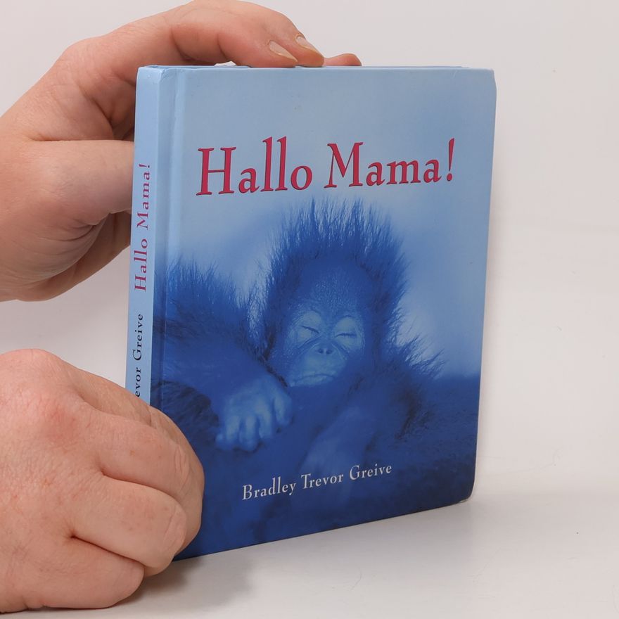 Bradley Trevor Greive Hallo Mama!