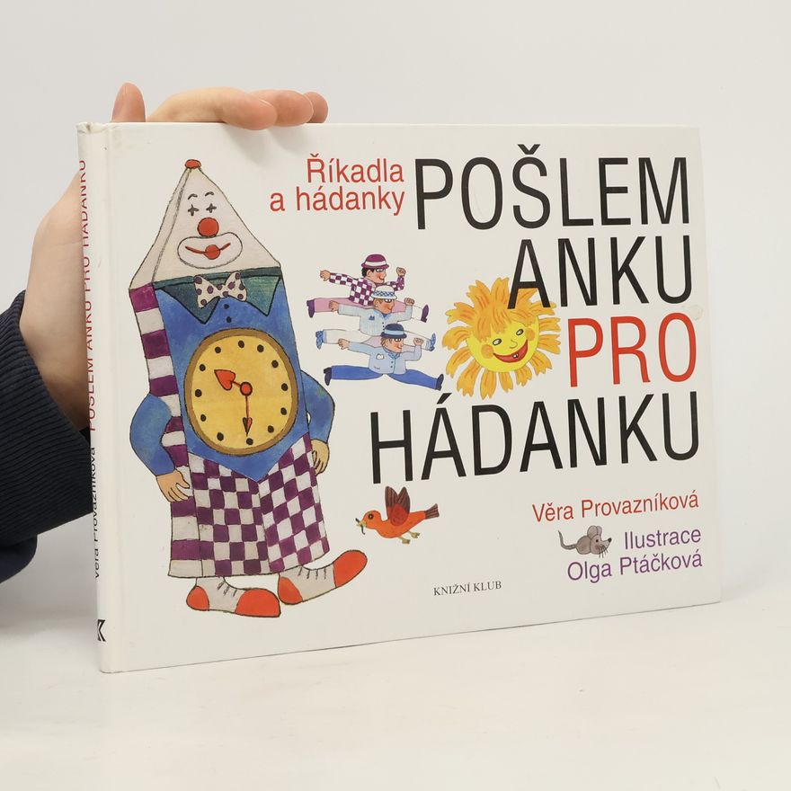 Olga Ptáčková Pošlem Anku pro hádanku: říkadla a hádanky
