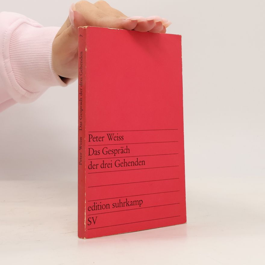 Peter Weiss Das Gespräch der drei Gehenden