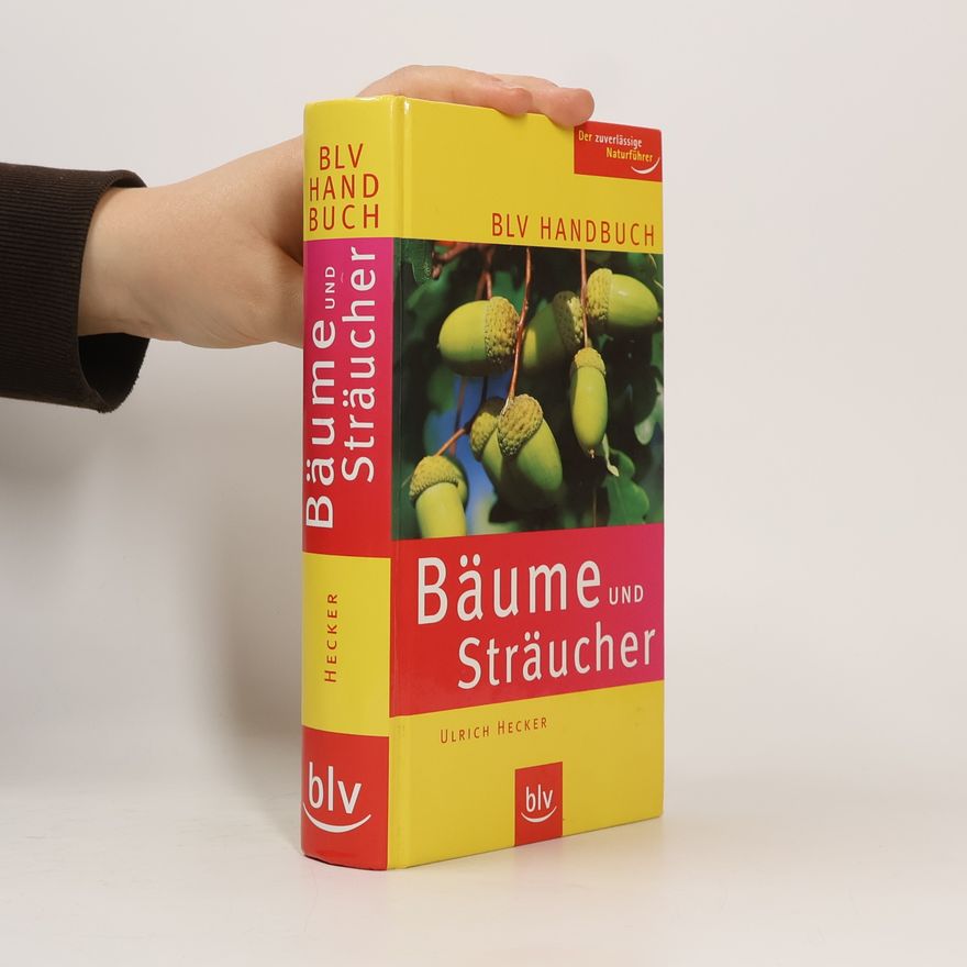 Hans-Ulrich Hecker BLV-Handbuch Bäume und Sträucher