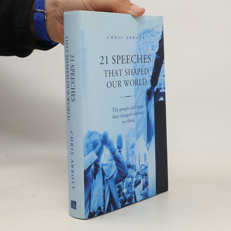 Chris Abbott 21 Speeches That Shaped Our World