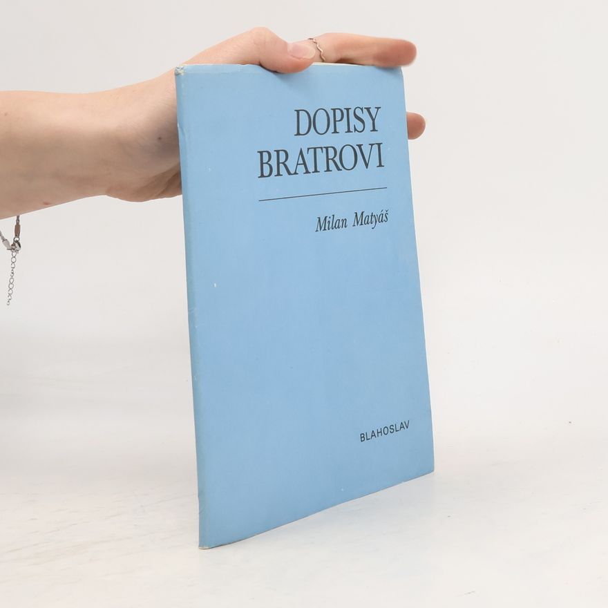 Milan Matyáš Dopisy bratrovi