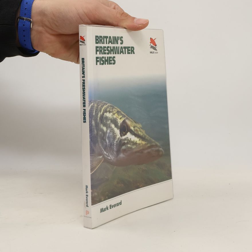 Mark Everard WILDGuides: Britain's Freshwater Fishes