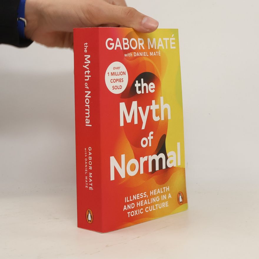 Gabor Maté The Myth of Normal