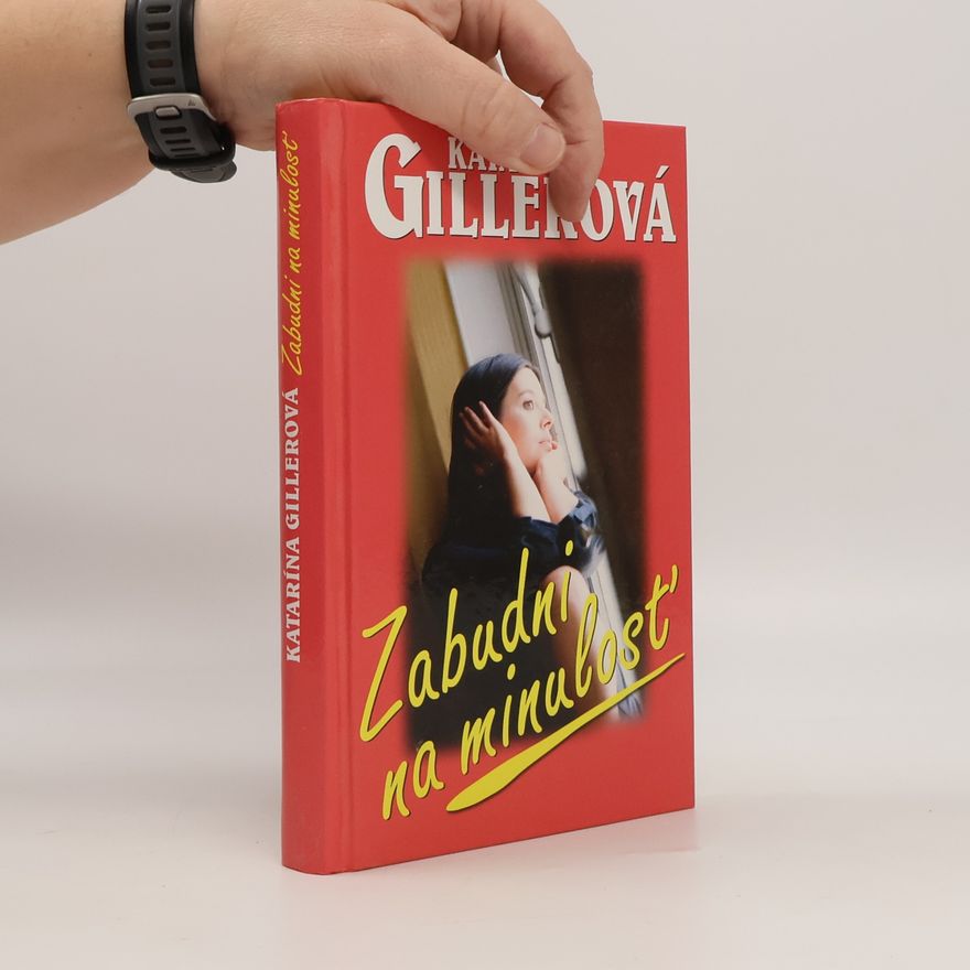 Gillerová Katarína Zabudni na minulosť