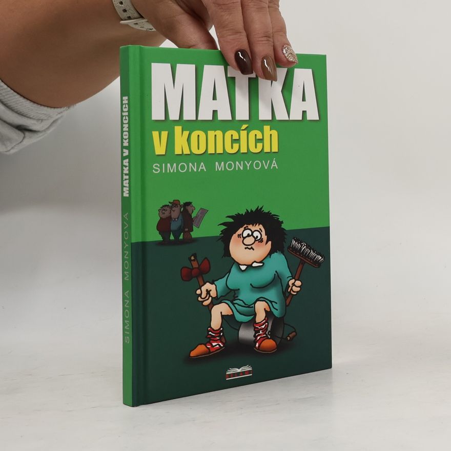 Simona Monyová Matka v koncích