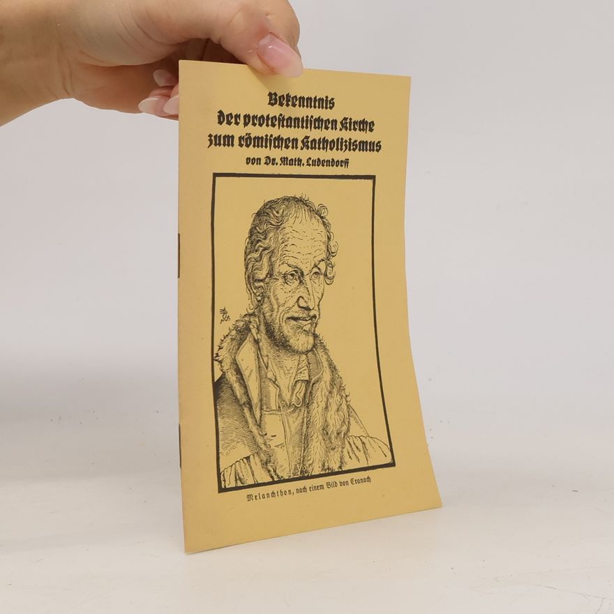 Dr. Math. Ludendorff Bekenntnis der protestantischen Kirche zum römischen Katholizismus