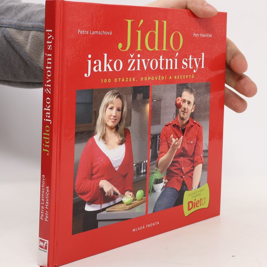 Petr Havlíček Jídlo jako životní styl, aneb 100 otázek, odpovědí a receptů
