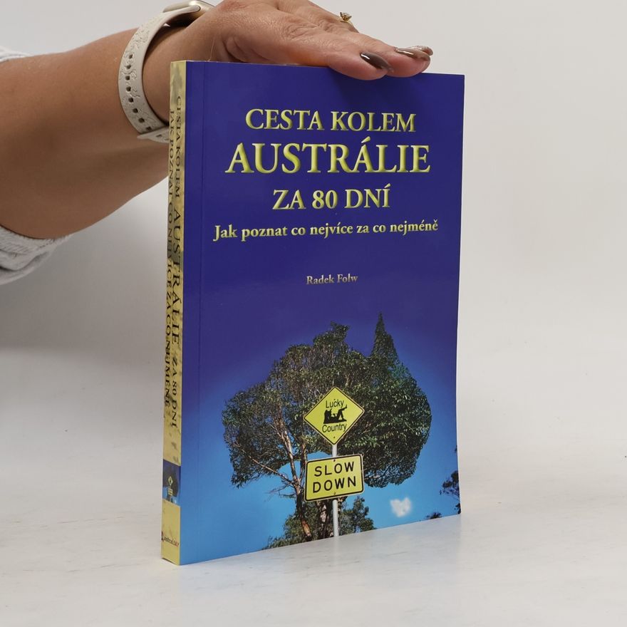 Radek Folw Cesta kolem Austrálie za 80 dní : jak poznat co nejvíce za co nejméně