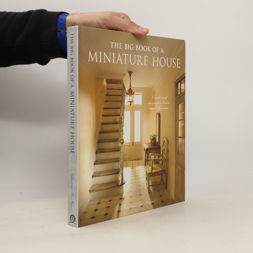 Christine-Léa Frisoni The Big Book of a Miniature House