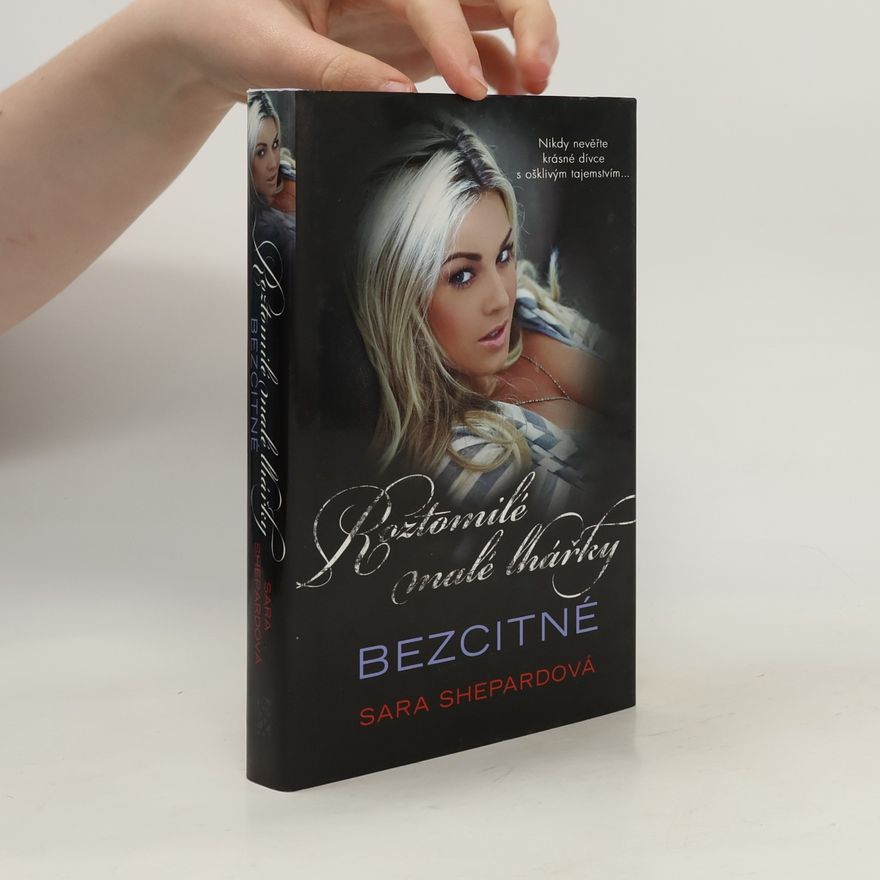 Sara Shepard Roztomilé malé lhářky: Bezcitné