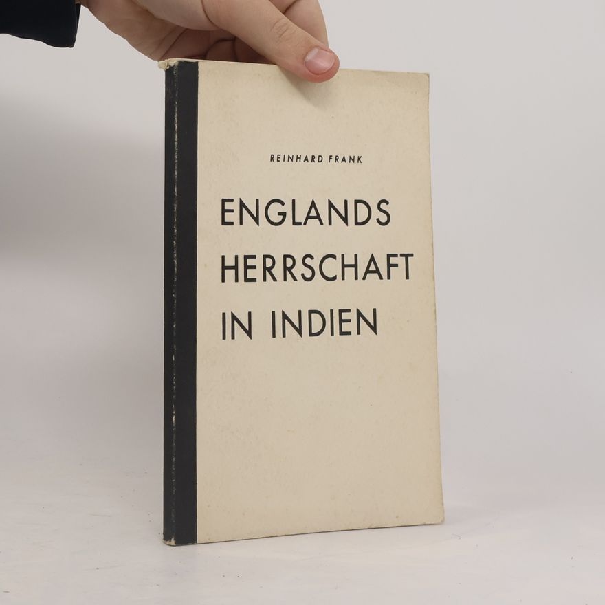 Frank Reinhard Englands Herrschaft in Indien