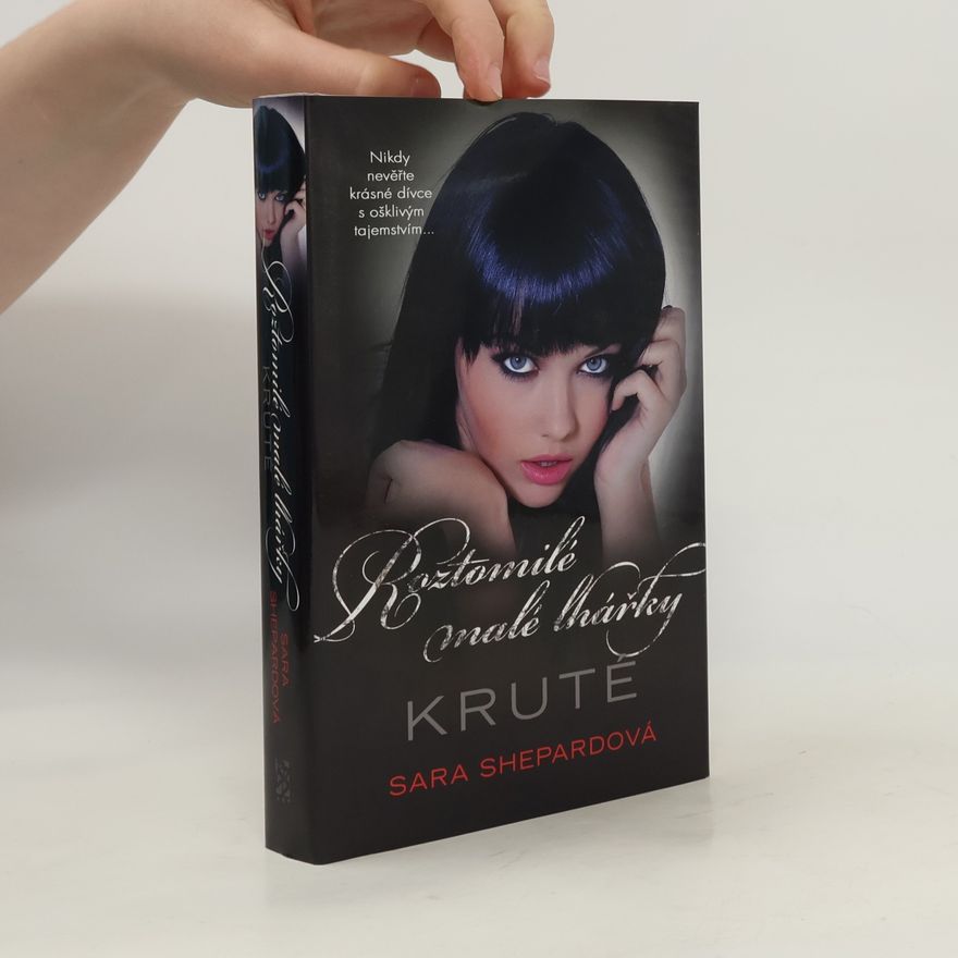 Sara Shepard Roztomilé malé lhářky: Kruté