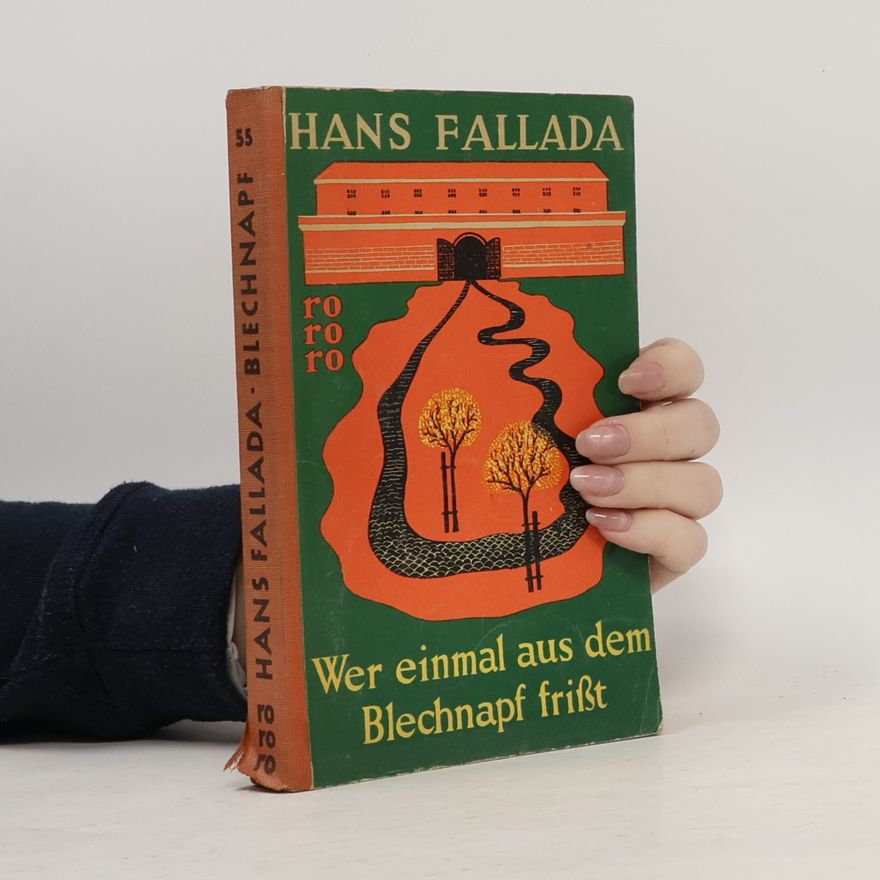 Hans Fallada Wer einmal aus dem Blechnapf frißt
