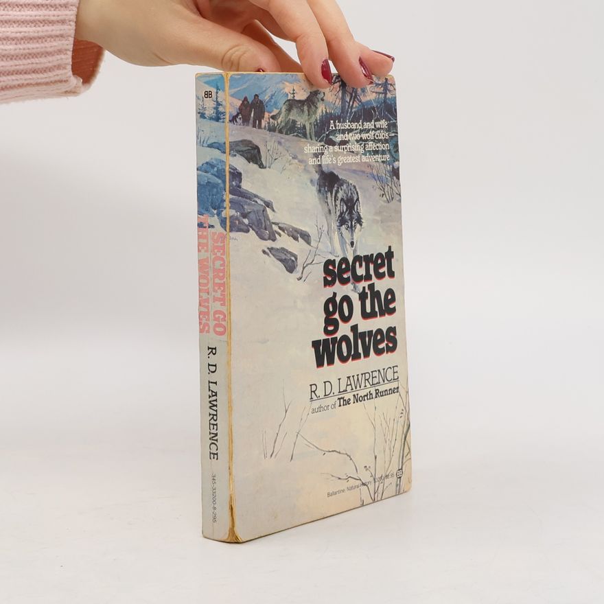 R. D. Lawrence Secret Go the Wolves