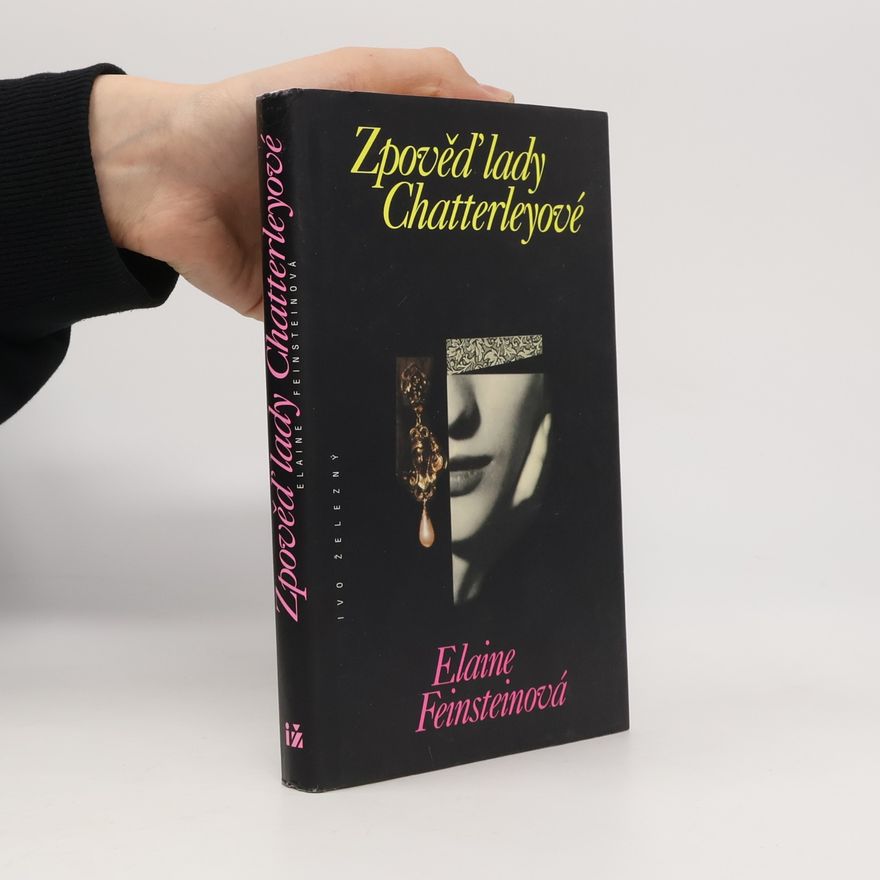 Elaine Feinstein Zpověď lady Chatterleyové
