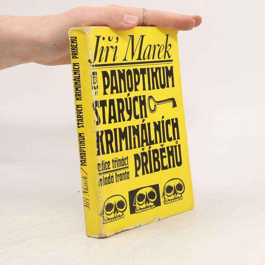 Jiří Marek Panoptikum starých kriminálních příběhů