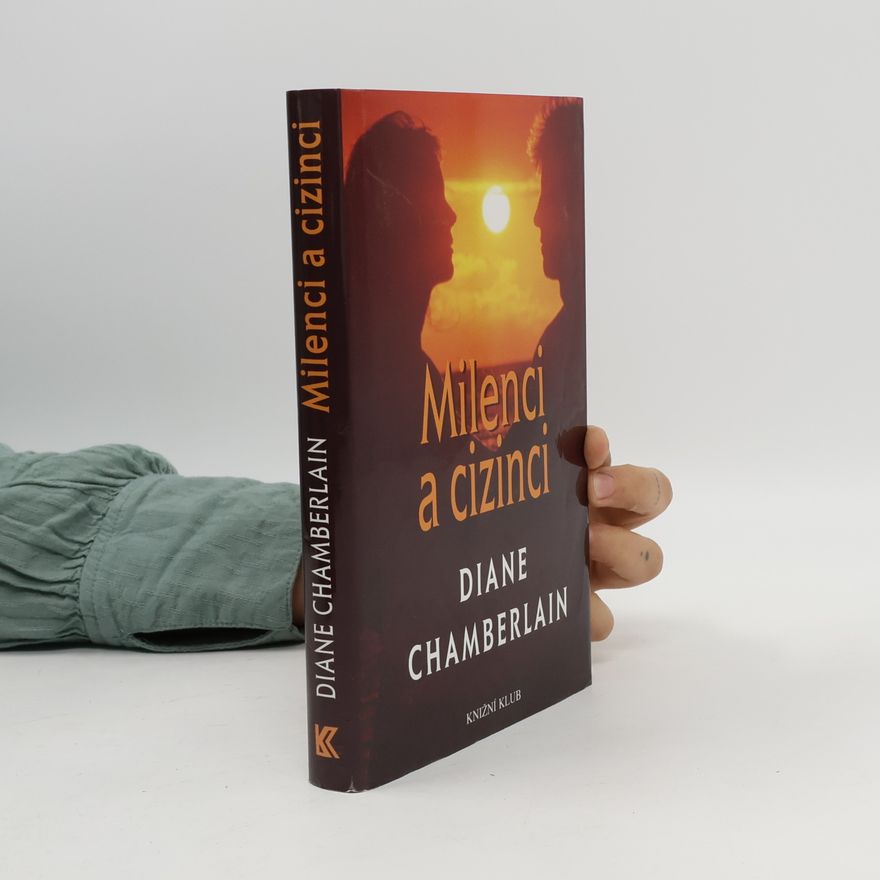 Diane Chamberlain Milenci a cizinci