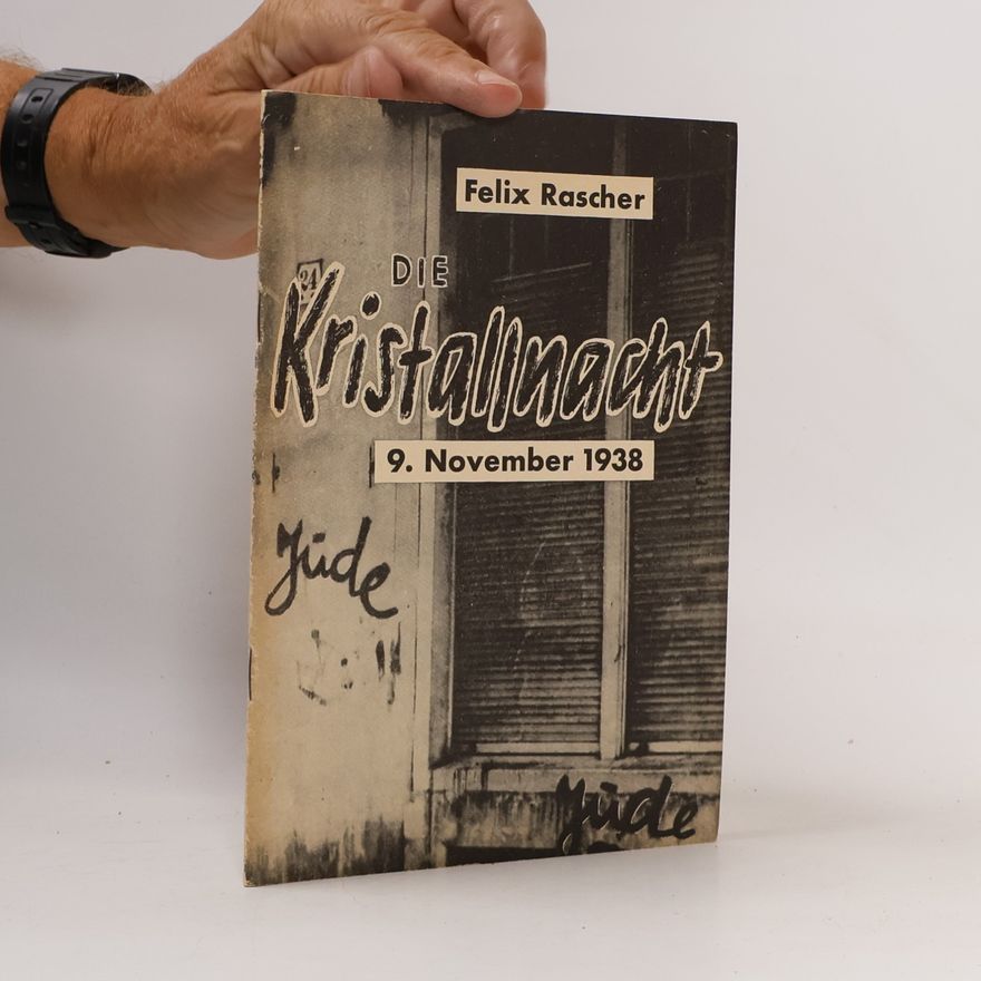 Felix Rascher Die Kristallnacht