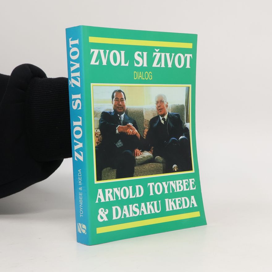Daisaku Ikeda Zvol si život. Dialog