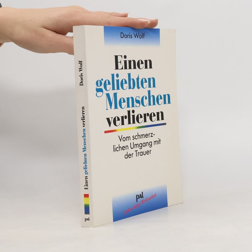 Doris Wolf Einen geliebten Menschen verlieren