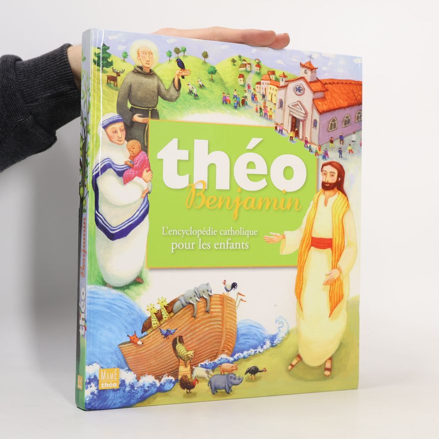 Christine Pedotti Théo Benjamin: L'encyclopédie catholique pour les enfants